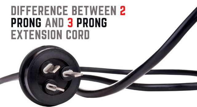 Difference Between 2 Prong And 3 Prong Extension Cord