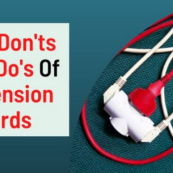 The Don'ts And Do’s Of Extension Cords