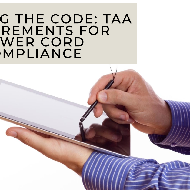 CRACKING THE CODE: TAA REQUIREMENTS FOR POWER CORD COMPLIANCE