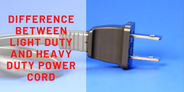 Difference Between Light Duty And Heavy Duty Power Cord