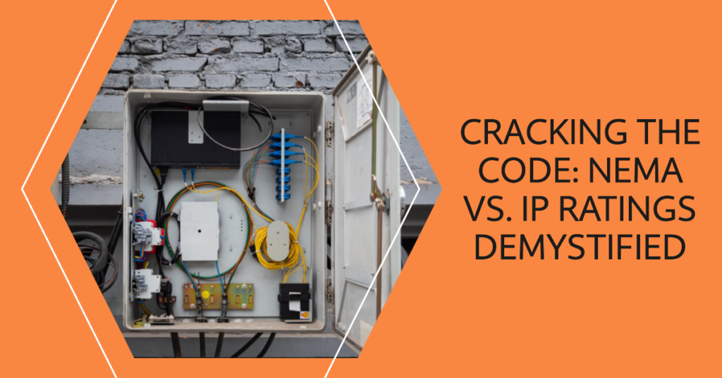 Cracking the Code: NEMA vs. IP Ratings Demystified